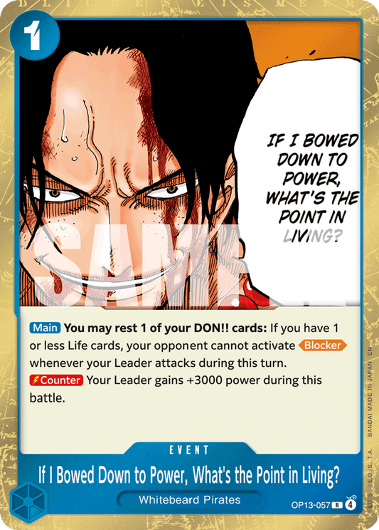 If I Bowed Down to Power, What’s the Point in Living? (Event) (OP13-057) (R)