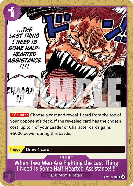 When Two Men Are Fighting the Last Thing I Need Is Some Half-Hearted Assistance !!!! (Event) (OP11-079) (UC)