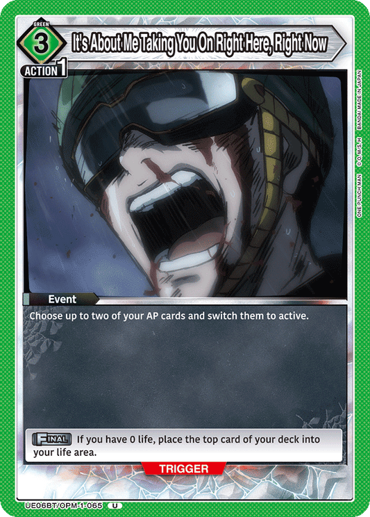 It's About Me Taking You On Right Here, Right Now (Event) (UE06BT/OPM-1-065) (U)